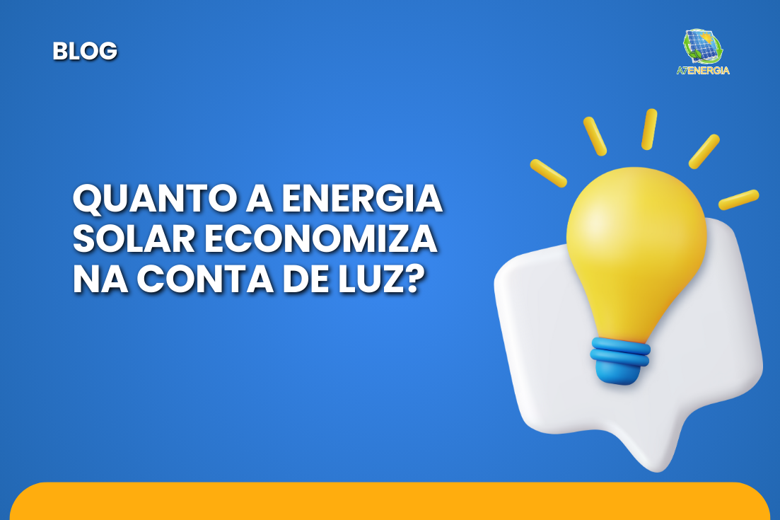 Quanto a energia solar economiza na conta de luz?